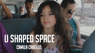 Kadr z teledysku U Shaped Space tekst piosenki Camila Cabello