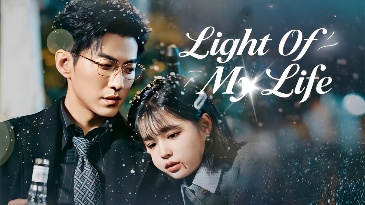 Light of My Life | Their fated encounter sparks a journey of mutual healing