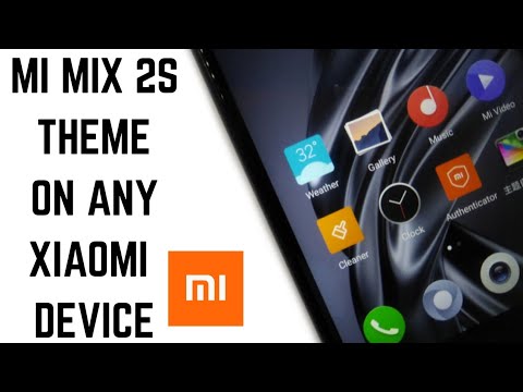 How To Get Mi Mix 2s Theme On Any Xiaomi Device!Official Mi Mix 2s Theme