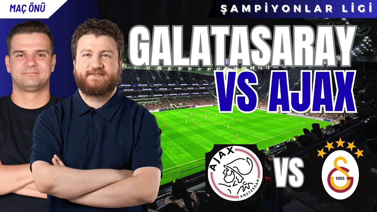 Galatasaray vs Ajax | Hayallerin Kapısı Amsterdam, Kanat İkilisi? | Maç Önü