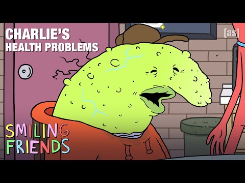 Charlie's Health Problems | Smiling Friends | adult swim