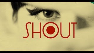 Shout Music Video