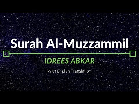 Surah Al-Muzzammil - Idrees Abkar | English Translation
