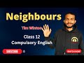 Neighbours Summary in Nepali | Neighbours Exercise | Class 12 Compulsory English | NEB