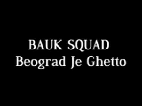 BAUK SQUAD - BEOGRAD JE GETO