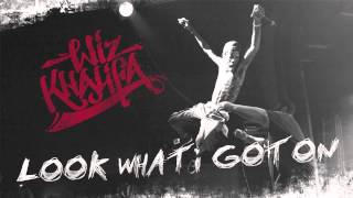 Wiz Khalifa - &quot;Look What I Got On&quot; (Official Audio)