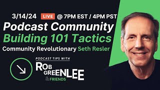 Building Community Around Podcasting and Live Video | Seth Resler - Ep 19