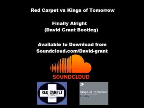 Red Carpet vs Kings of Tomorrow - Finally Alright (David Grant Bootleg)