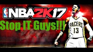 NBA 2K17 I Got Early Copy And Gameplay Stop Doing That!