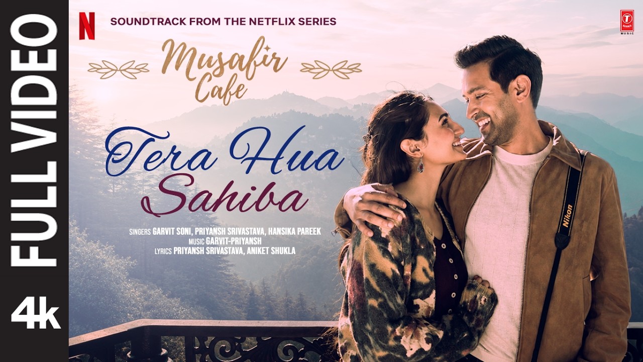 Tera Hua Sahiba (Full Video) | Musafir Cafe | Vikrant Massey,Vedika,Mahima | Garvit-Priyansh,Hansika
