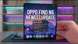 Oppo Find N6: 13 NEW UPDATES AND FEATURES -  CPH2765 16.0.5.705