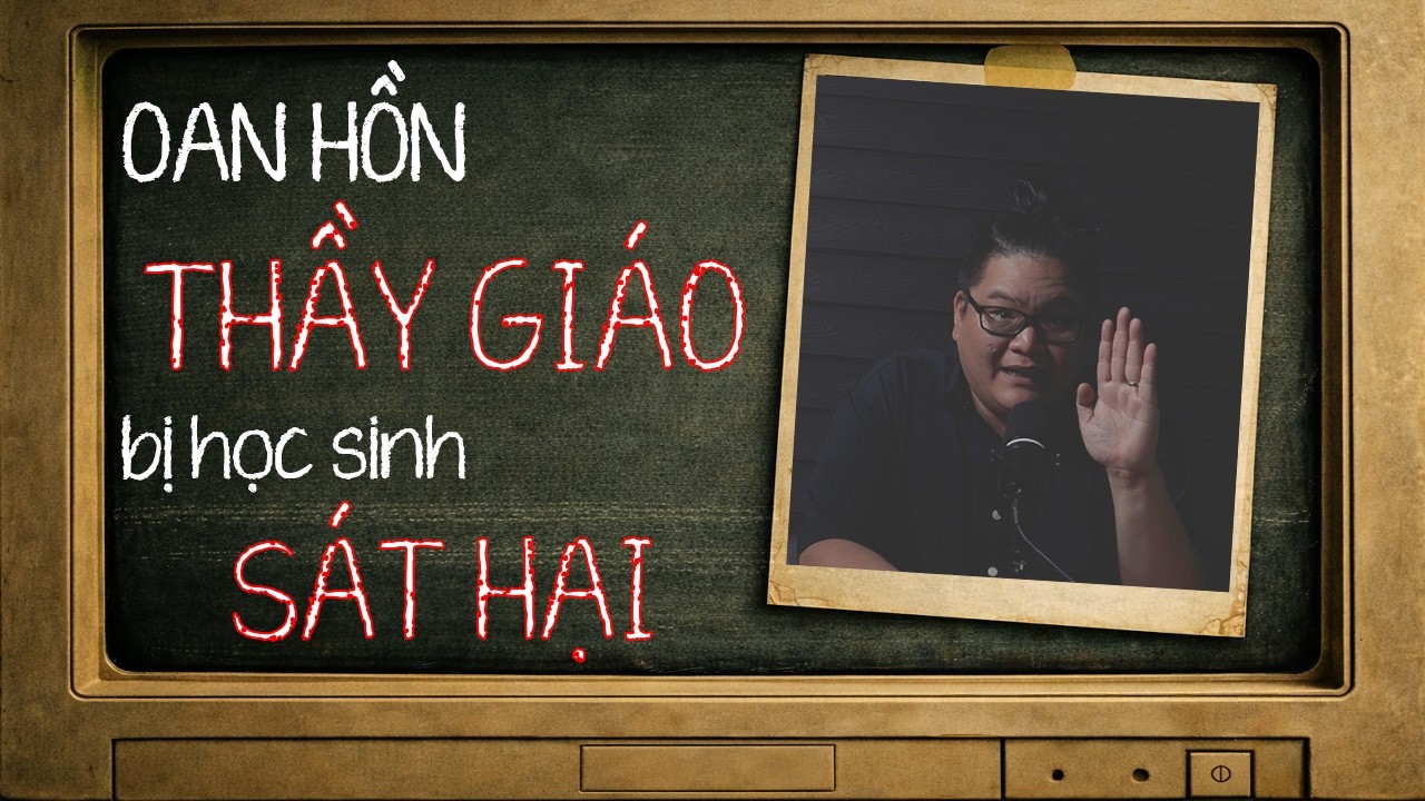 [TẬP 2690] Chuyện Ma Có Thật : OAN HỒN THẦY GIÁO BỊ HỌC SINH SÁT HẠI