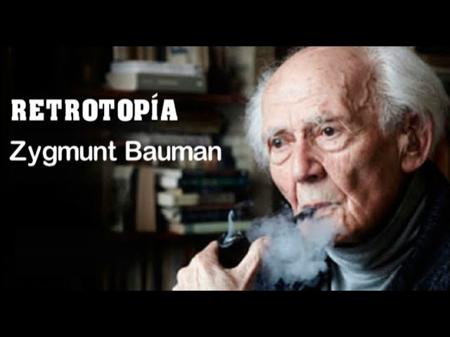 Vídeo relacionado con Retrotopía (Biblioteca Zygmunt Bauman)