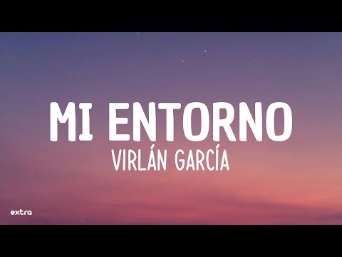 Mi Entorno - Virlán García (Letra/Lyrics)