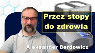 Przez stopy do zdrowia - Aleksander Berdowicz