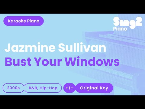 Jazmine Sullivan - Bust Your Windows (Karaoke Piano)