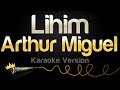 Arthur Miguel - Lihim (Karaoke Version)