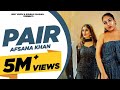 PAIR : Afsana Khan (Video Song) | Rishika Kaushal | Gold Boy | Abeer | Rishika kaushal Songs