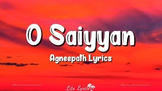 O Saiyyan (Lyrics) | Agneepath | Hrithik Roshan, Priyanka Chopra, Sanjay Dutt, Roop Kumar Rathod