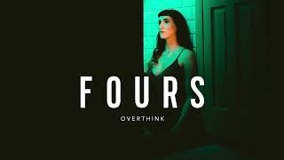 FOURS - Overthink (Official Audio)