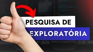 O que é Pesquisa Exploratória?