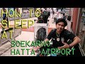 How to Sleep at The Airport - Jakarta Airport (Soekarno Hatta International Airport) How to Sleep at The Airport - Jakarta Airport (Soekarno Hatta International Airport)