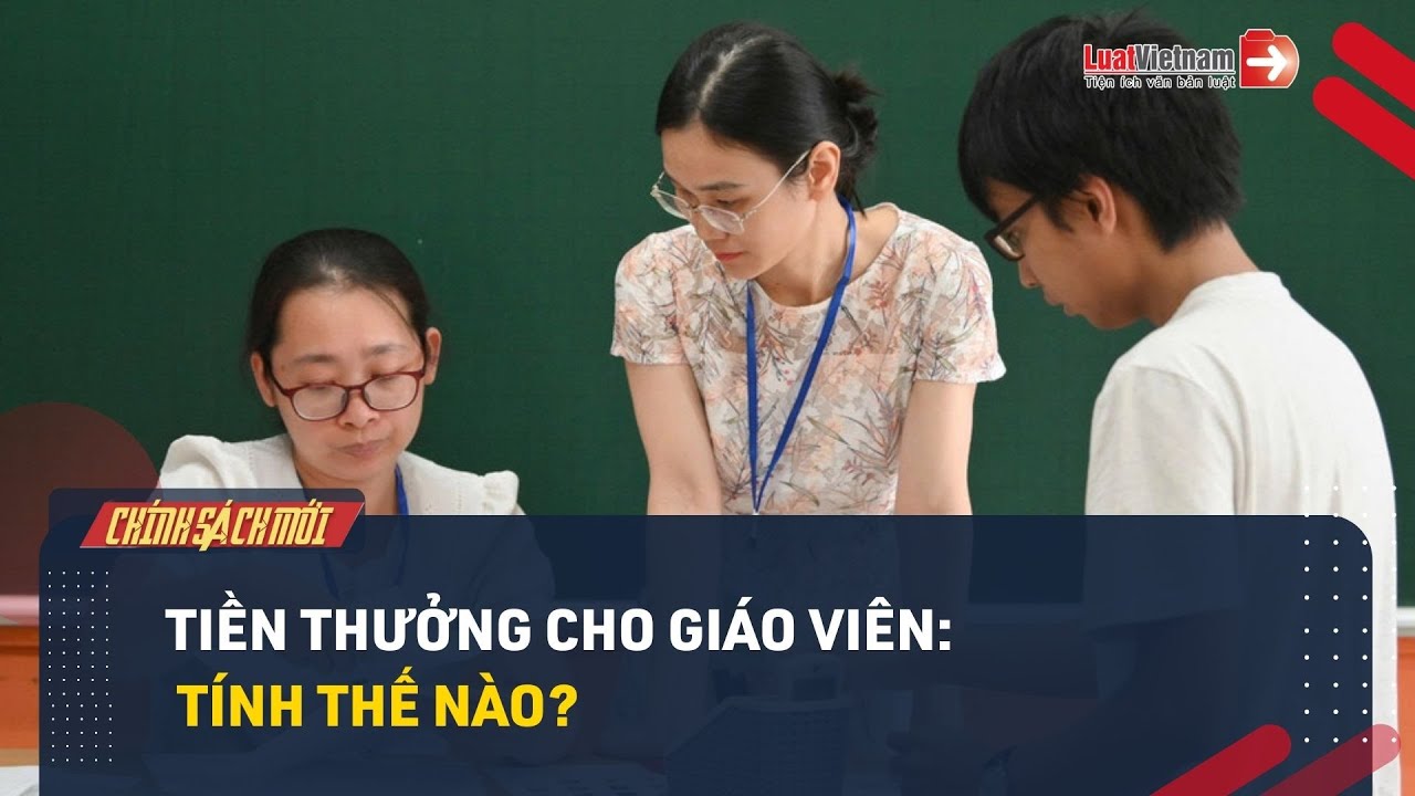 Cách tính tiền thưởng theo Nghị định 73/2024 cho giáo viên?