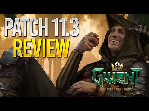 Gwent | PATCH NOTES REVIEW FOR 11.3