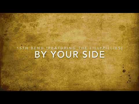 15th Bend (feat. The Lillypillies) - By Your Side