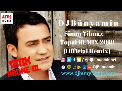 DJBünyamin ft Sinan Yilmaz -- Topal REMIX 2018 (Official Remix)