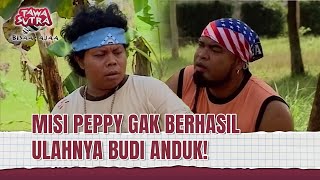 Download lagu Budi Anduk Bikin Usahanya Peppy Gagal Total! | Tawa Sutra Bisaa Ajaa Eps 150 (1/3) mp3