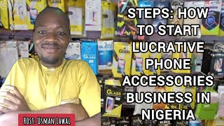 Guide on How to Start A Lucrative PHONE ACCESSORIES Business in Nigeria | Ep01 | @xurxocarreno