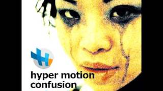 Hyper Motion - Confusion