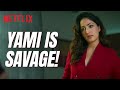 Yami Gautam Being SAVAGE For 60 Seconds Straight Netflix India