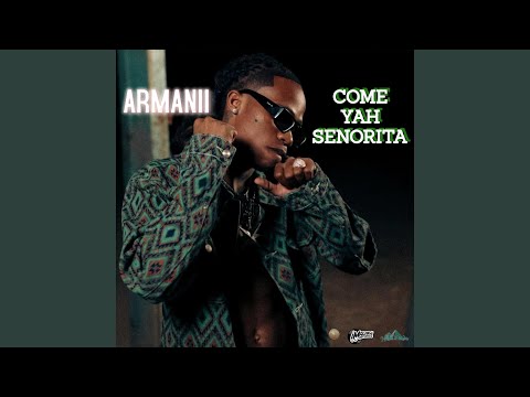 Come Yah Senorita