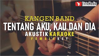 Download lagu tentang aku, kau dan dia - kangen band (akustik karaoke) female key | nada cewek mp3 Download lagu tentang aku, kau dan dia - kangen band (akustik karaoke) female key | nada cewek mp3