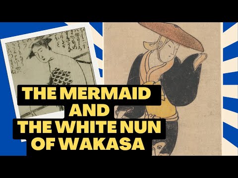 The Mermaid and the White Nun of Wakasa