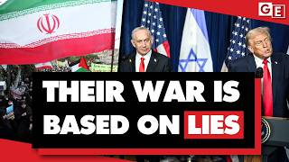 The US-Israeli war on Iran is based on LIES. Here is the truth.
