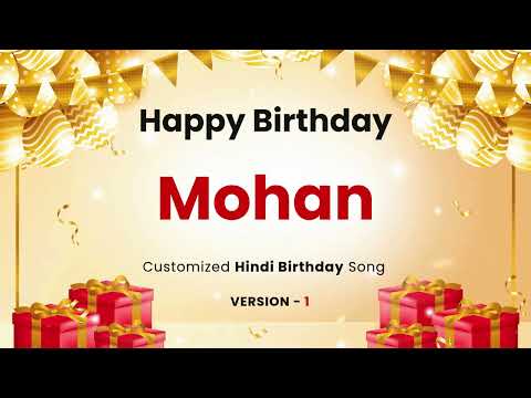 Happy Birthday "  MOHAN " - Customized Song | In Hindi
