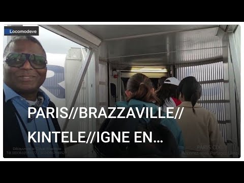 PARIS//BRAZZAVILLE//KINTELE//IGNE EN DIRECTION DE LA PARTIE NORD DU CONGO//ÉPISODE 1