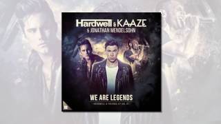 Hardwell &amp; KAAZE &amp; Jonathan Mendelsohn - We Are Legends (Extended Mix)