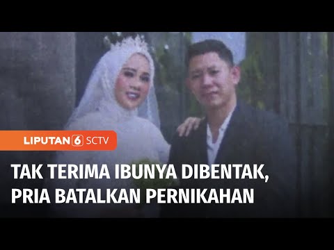 Kesal Ibunya Dihina Calon Istri, Pria di Palembang Batalkan Pernikahan H-1 Acara | Liputan 6