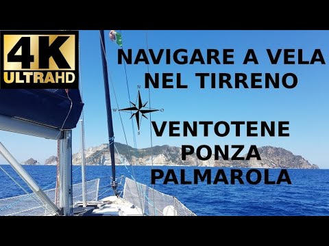 NAVIGARE A VELA NEL TRRENO - PONZA VENTOTENE PALMAROLA crociera in barca avela [4K]