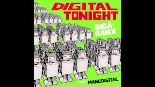 Biga*ranx - Digital tonight ft Joseph Cotton & Manudigital (OFFICIAL AUDIO)