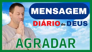 Agradar | Mensagem Do Dia | Diário De Deus