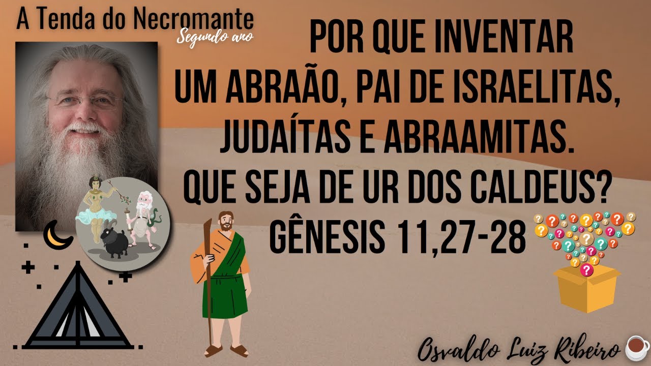 1484. Por que inventar Abraão, pai de "judeus", como originário de Ur dos Caldeus? Gênesis 11,27-28