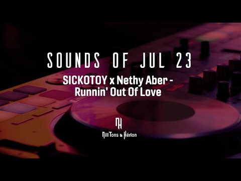 SICKOTOY x Nethy Aber - Runnin' Out Of Love