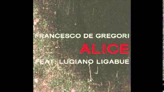 Alice - Francesco de Gregori feat. Luciano Ligabue