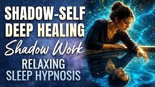 Shadow Work SLEEP Hypnosis | Healing and Integrating the Shadow Self
