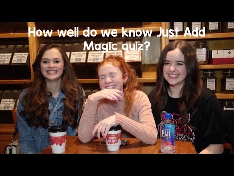 The cast of Just Add Magic plays a how well do you know Just Add Magic quiz (FAIL?)